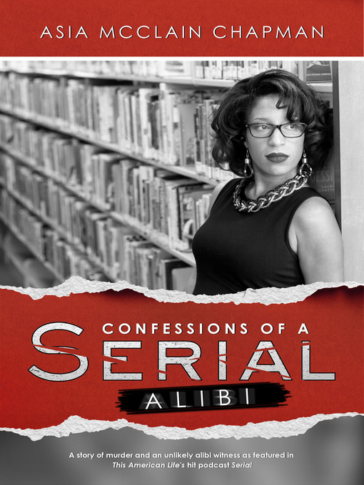 Title details for Confessions of a Serial Alibi by Asia McClain Chapman - Available